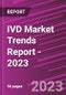 IVD Market Trends Report - 2023 - Product Thumbnail Image