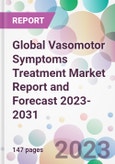 Global Vasomotor Symptoms Treatment Market Report and Forecast 2023-2031- Product Image
