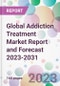 Global Addiction Treatment Market Report and Forecast 2023-2031 - Product Thumbnail Image