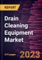 Drain Cleaning Equipment Market Forecast to 2028 - COVID-19 Impact and Global Analysis By Product, End user, Sales Channel, and Pipe Size - Product Thumbnail Image
