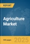 Agriculture Market Report 2025 - Product Thumbnail Image