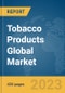 Tobacco Products Global Market Report 2024 - Product Image