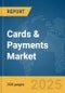 Cards & Payments Market Report 2025 - Product Image