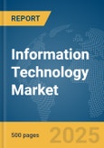 Information Technology Market Report 2025- Product Image