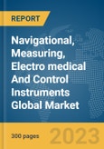 Navigational, Measuring, Electro medical And Control Instruments Global Market Report 2024- Product Image