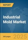 Industrial Mold Market Report 2025- Product Image