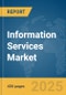 Information Services Market Report 2025 - Product Image