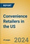 Convenience Retailers in the US - Product Thumbnail Image