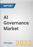 AI Governance Market by Component, Deployment Mode, Enterprise Size, Industry Vertical: Global Opportunity Analysis and Industry Forecast, 2021-2031- Product Image