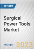 Surgical Power Tools Market by Product, Technology, Application, End-user: Global Opportunity Analysis and Industry Forecast, 2021-2031- Product Image