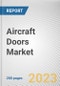 Aircraft Doors Market by Door Type, Aircraft Type, End-user: Global Opportunity Analysis and Industry Forecast, 2021-2031 - Product Thumbnail Image