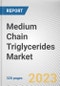 Medium Chain Triglycerides Market by Type, Source, Application: Global Opportunity Analysis and Industry Forecast, 2021-2031 - Product Thumbnail Image
