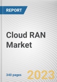 Cloud RAN Market by Type, Component, Network Type, Deployment: Global Opportunity Analysis and Industry Forecast, 2021-2031- Product Image