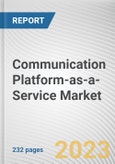 Communication Platform-as-a-Service Market by Component, Enterprise Size, Industry Vertical: Global Opportunity Analysis and Industry Forecast, 2021-2031- Product Image