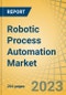 Robotic Process Automation Market by Offering, Type, Application, Sector, and Geography - Global Forecast to 2030 - Product Thumbnail Image
