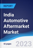 India Automotive Aftermarket Market Summary, Competitive Analysis and Forecast to 2027- Product Image