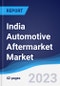 India Automotive Aftermarket Market Summary, Competitive Analysis and Forecast to 2027 - Product Thumbnail Image