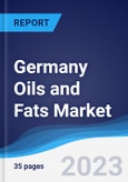 Germany Oils and Fats Market Summary, Competitive Analysis and Forecast to 2027- Product Image