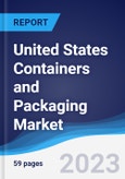 United States (US) Containers and Packaging Market Summary, Competitive Analysis and Forecast to 2027- Product Image