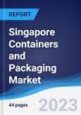 Singapore Containers and Packaging Market Summary, Competitive Analysis and Forecast to 2027- Product Image