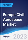 Europe Civil Aerospace Market Summary, Competitive Analysis and Forecast to 2027- Product Image