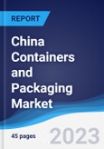 China Containers and Packaging Market Summary, Competitive Analysis and Forecast to 2027- Product Image