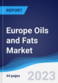 Europe Oils and Fats Market Summary, Competitive Analysis and Forecast to 2027- Product Image