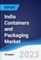 India Containers and Packaging Market Summary, Competitive Analysis and Forecast to 2027 - Product Thumbnail Image