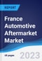 France Automotive Aftermarket Market Summary, Competitive Analysis and Forecast to 2027 - Product Thumbnail Image