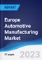 Europe Automotive Manufacturing Market Summary, Competitive Analysis and Forecast to 2027 - Product Thumbnail Image