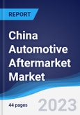 China Automotive Aftermarket Market Summary, Competitive Analysis and Forecast to 2027- Product Image