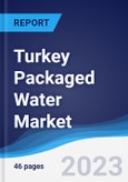 Turkey Packaged Water Market Summary, Competitive Analysis and Forecast to 2027- Product Image