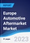 Europe Automotive Aftermarket Market Summary, Competitive Analysis and Forecast to 2027 - Product Thumbnail Image