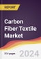 Carbon Fiber Textile Market: Trends, Opportunities and Competitive Analysis [2024-2030] - Product Image