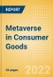 Metaverse in Consumer Goods - Thematic Intelligence - Product Thumbnail Image