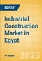 Industrial Construction Market in Egypt - Market Size and Forecasts to 2026 - Product Thumbnail Image