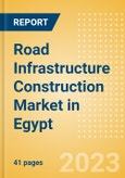 Road Infrastructure Construction Market in Egypt - Market Size and Forecasts to 2026 (including New Construction, Repair and Maintenance, Refurbishment and Demolition and Materials, Equipment and Services costs)- Product Image