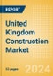 United Kingdom (UK) Construction Market Size, Trends, and Forecasts by Sector - Commercial, Industrial, Infrastructure, Energy and Utilities, Institutional and Residential Market Analysis, 2024-2028 - Product Image