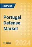 Portugal Defense Market - Size and trends, budget allocation, regulations, key acquisitions, competitive landscape and forecast, 2024-2029- Product Image