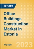 Office Buildings Construction Market in Estonia - Market Size and Forecasts to 2026 (including New Construction, Repair and Maintenance, Refurbishment and Demolition and Materials, Equipment and Services costs)- Product Image