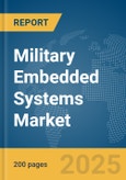 Military Embedded Systems Market Report 2025- Product Image