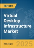 Virtual Desktop Infrastructure Market Report 2025- Product Image