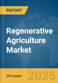 Regenerative Agriculture Market Report 2025- Product Image