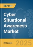 Cyber Situational Awareness Market Report 2025- Product Image