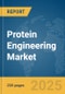 Protein Engineering Market Report 2025 - Product Image