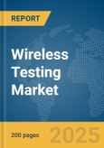 Wireless Testing Market Report 2025- Product Image