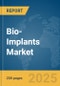 Bio-Implants Market Report 2025 - Product Thumbnail Image