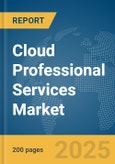 Cloud Professional Services Market Report 2025- Product Image