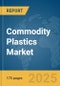 Commodity Plastics Market Report 2025 - Product Thumbnail Image