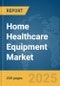 Home Healthcare Equipment Market Report 2025 - Product Thumbnail Image